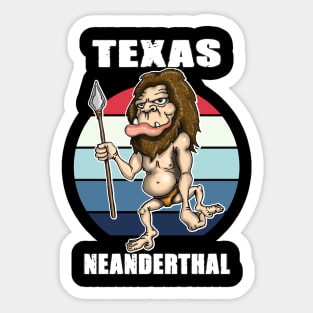 Texas Neanderthal Thinking design Sticker